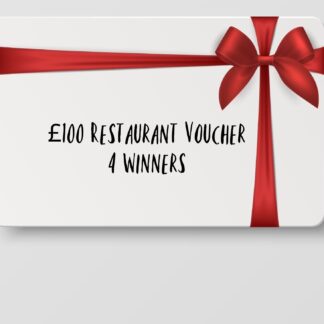 4 WINNERS- £100 RESTAURANT OF CHOICE VOUCHER